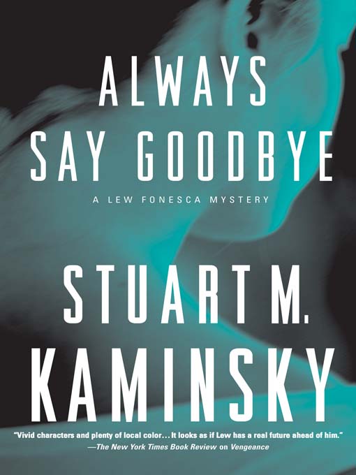 Title details for Always Say Goodbye by Stuart M. Kaminsky - Available